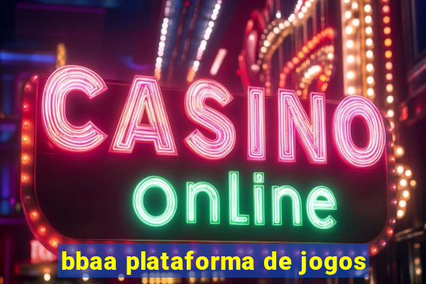 bbaa plataforma de jogos